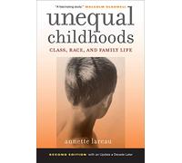 Unequal Childhoods: Class, Race, and Family Life
