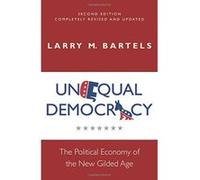 Unequal Democracy, Second Edition: The Political Economy of the New Gilded Age - [Livre en VO] Larry M Bartels (Auteur)