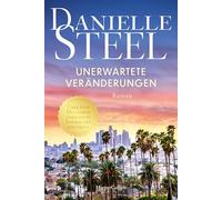 Unerwartete Veränderungen: Roman | Zwischen Liebe, Familie und Karriere - Die internationale Bestsellerautorin in Bestform | Für Fans von Lucinda Riley, Nora Roberts und Nicholas Sparks