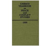 Unesco Yearbook On Peace And Conflict Studies 1988