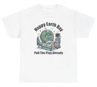 Unethical Threads T-shirt humoristique avec inscription « Happy Earth Day Pull The Plug Already » pour homme et femme, blanc, Taille S