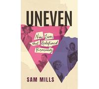Uneven: Nine Lives that Redefined Bisexuality