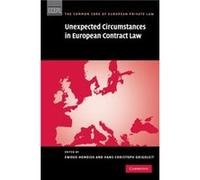 Unexpected Circumstances in European Contract Law by Christoph Grigoleit Ewoud H. Hondius Hardcover Book Christoph Grigoleit Ewoud H. Hondius (Auteur)