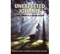 Unexpected Journey: From Cancer to a Higher Callin