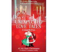 Unexpected Love Tales: Love From Afar and All Their Christmases