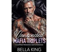 Unexpected Mafia Triplets: A Surprise Pregnancy Mafia Romance