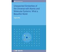 Unexpected Similarities Of The Universe With Atomic And Molecular Systems