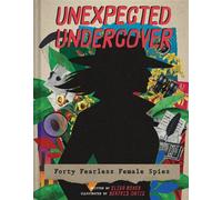 Unexpected Undercover Forty Fearless Female Spies - Elisa Boxer - Abrams Books for Young Readers - ebook (ePub) - Livre