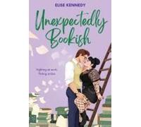 Unexpectedly Bookish: A Brother's Best Friend, Workplace, Plus Size Small-Town Romcom (Love In Fairwick Falls)