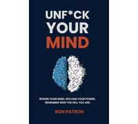 Unf*ck Your Mind: A No-BS Guide to Healing, Rewiring, and Thriving in a Loud World