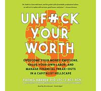Unf*ck Your Worth: Surmontez vos émotions d'argent, valorisez votre propre travail et gérez les freak-outs financiers dans un paysage enfernal capitaliste (The 5-Minute Therapy Series)