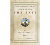 Unfabling The East: The Enlightenment's Encounter With Asia