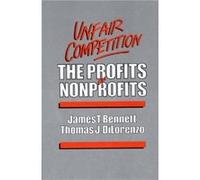 Unfair Competition by Thomas J. Dilorenzo James T. Bennett, Thomas J. Dilorenzo (Auteur)