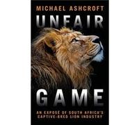 Unfair Game by Michael Ashcroft Michael Ashcroft (Auteur)