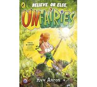 Unfairies: A hilarious new full-colour graphic novel series where the battles are mighty - but miniature