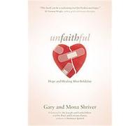 Unfaithful GARY SHRIVER, Mona Shriver (Auteur)