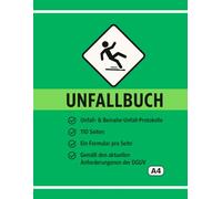 Unfall- und Verbandbuch: Dokumentation von Unfällen und Erste-Hilfe-Maßnahmen nach DGUV - A4 Formularbuch für Betrieb, Schule & Kita