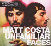 Unfamiliar Faces by Matt Costa (2008-01-22)