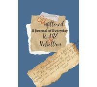 Unfiltered:: A Journal of Everyday Rage & Rebellion