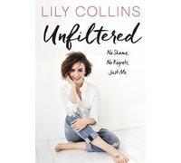 Unfiltered: No Shame, No Regrets, Just Me. – Harper Collins Publishers