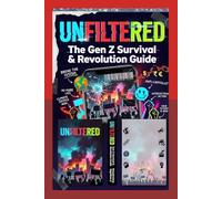 Unfiltered: The Gen Z Survival & Revolution Guide