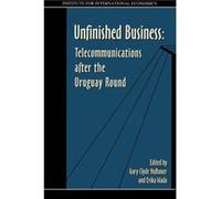 Unfinished Business Telecommunications after the Uruguay Round by Erika Wada