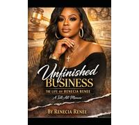 Unfinished Business: The Life of Renecia Renee