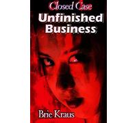 Unfinished Business: Volume 4 (Closed Case)