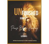 UnFinished Series - Lesson 5: Pause Before Jumping