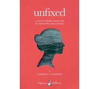Unfixed A Memoir of Family, Mystery, and the Currents That Carry You Home - Kimberly Warner - Empress Editions - ebook (ePub) - Livre