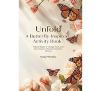 Unfold: A Butterfly- Inspired Activity Book: Twelve Weeks of Change, Faith, and Becoming for Southern Christian Women