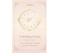 Unfolding Choice: Complete Love Compatibility in Marriage for All 12 Zodiac Signs