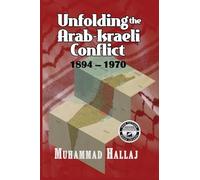 Unfolding the Arab-Israeli Conflict: 1894-1970