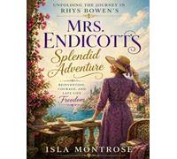 Unfolding the Journey in Rhys Bowen’s Mrs. Endicott’s Splendid Adventure: Reinvention, Courage, and Late-Life Freedom