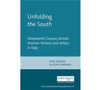 Unfolding the South by Edited by Alison Chapman & Edited by Jane Stabler Edited by Alison Chapman Edited by Jane Stabler (Auteur)