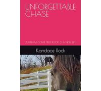 UNFORGETTABLE CHASE: A DREAM COME TRUE BOOK 2 A NEW LIFE