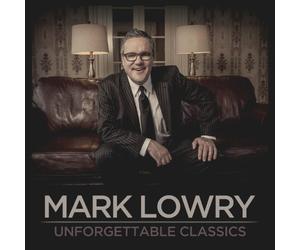 Unforgettable Classics by Mark Lowry (2014-10-21)