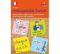 Unforgettable French: Memory Tricks to Help You Learn and Remember French Grammar and Vocabulary