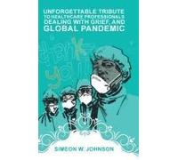 Unforgettable Tribute To Healthcare Professionals Dealing With Grief, And Global Pandemic