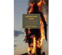 Unforgiving Years by Victor Serge Victor Serge (Auteur)