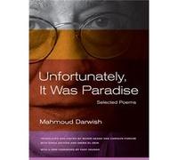 Unfortunately, It Was Paradise: Selected Poems (Paperback) Mahmoud Darwish, Sinan Antoon, Amira El - Zein, Fady Joudah (Auteur)