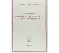 Unfredo duca di Gloucester e gli umanisti italiani