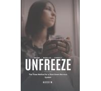 Unfreeze: The Thaw Method for a Shut-Down Nervous System
