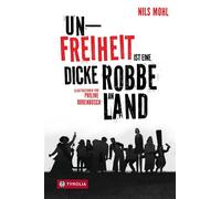 Unfreiheit ist eine dicke Robbe an Land - Nils Mohl - Tyrolia - ebook (ePub) - Livre