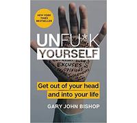 Unfu*k Yourself: Get Out of Your Head and into Your Life [Hardback] August 1, 2017