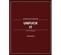 UnFuck It: 9 No-Bullshit Steps to Handling Life When It's All Falling Apart