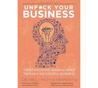 Unfuck Your Business: Using Math and Brain Science to Run a Successful Business