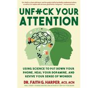 Unfuck Your Curiosity Using Science to Put Down Your Phone, Heal Your Dopamine, and Revive Your Sense of Wonder - Dr. Faith G. Harper - Microcosm Publishing LLC - ebook (ePub) - Livre