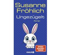 Ungezügelt: Roman