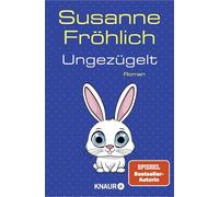 Ungezügelt: Roman